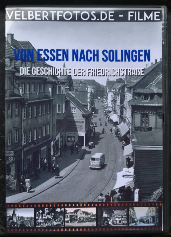 Von Essen nach Solingen – Die Geschichte der Velberter Friedrichstraße